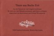 Tänze aus Bachs Zeit(Aus der Tanzschule von Grgorio Lambranzi)