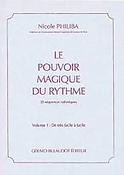 Nicole Philiba: Le Pouvoir Magique Du Rythme Volume 1