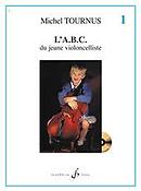 Michel Tournus: L'Abc Du Jeune Violoncelliste Volume 1