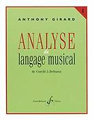 Anthony Girard: Analyse Du Langage Musical Vol.1(De Corelli A Debussy)