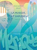 Jean-Clément Jollet: La Musique Tout Simplement Volume 6 Eleve