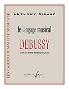 Anthony Girard: Le Langage Musical De Debussy Dans Les 12 Etudes