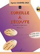Agnes Mabire-Bex: L'Oreille A L'Ecoute Volume 1
