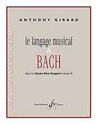 Anthony Girard: Le Langage Musical De Bach(Dans Le Clavier Bien Tempere Volume II)