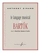 Anthony Girard: Le Langage Musical De Bartok(Dans Le Quatrieme Quatuor A Cordes)