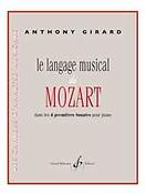 Anthony Girard: Le Langage Musical De Mozart(Dans Les 6 Premieres Sonates Pour Piano)