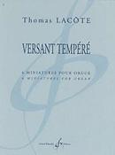 Thomas Lacote: Versant Tempere - 6 Miniatures Pour Orgue