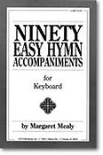 Ninety Easy Hymn Accompaniments fuer Keyboard