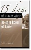 15 Days of Prayer with Br. Roger of Taize