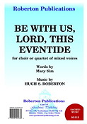 Hugh S. Roberton: Be With Us Lord This Eventide (SATB)