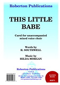 Hilda Morgan: This Little Babe (SATB)