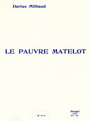 Darius Milhaud: Le Pauvre Matelot Op. 92