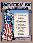 Patriotic Music Companion Fact Book(The Chronological History of Our Favorite Traditional American P