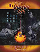 The Gibson 335 - Its History And Its Players