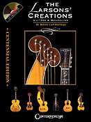 The Larsons' Creations - Centennial Edition(Guitars & Mandolins)