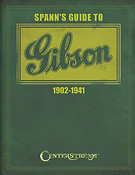 Spann's Guide To Gibson 1902-1941