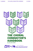The Choral Conductor's Handbook