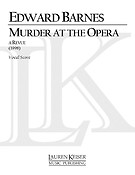 Murder at the Opera: A Revue(Chamber Opera Vocal Score)