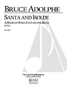 Santa and Isolde: A Holiday Opera Fantasy for Bras