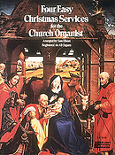 4 Easy Christmas Services For The Church Organist