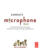 Eargle's Microphone Book from Mono to Stereo(From Mono to Stereo to Surround: A Guide to Mic Design)