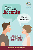 Teach Yourself Accents - North America(A Handbook For Young Actors and Speakers)