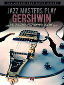 Jazz Masters Play Gershwin(Hal Leonard Solo Guitar Library)