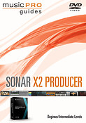 Sonar X2 Producer(Beginner/Intermediate Level Music Pro Guide Series)