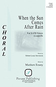 Matthew Emery: When the Sun Comes After Rain (SATB)