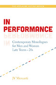 In Performancee(Contemporary Monologues fuer Men and Women Late Teens-2s)