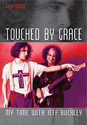 Touched by Grace(My Time with Jeff Buckley)