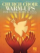 Church Choir Warm-Ups(fuer Voice, Body & Soul)