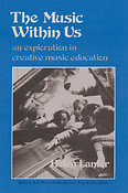Music Within Us(An Exploration in Creative Music Education)
