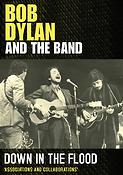Bob Dylan and the Band - Down in the Flood
