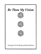 Be Thou My Vision(Arranged For The Harp by Deborah Friou)