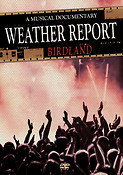 Weather Report -¦Birdland(A Musical Documentary)