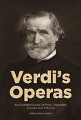 Verdi's Operas(An Illustrated Survey of Plots, Characters, Sources, and Criticism)
