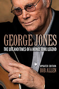 George Jones(The Life and Times of a Honky Tonk Legend: Updated Edition)