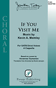 Kevin Memley: If You Visit Me (SATB)