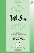 Brian Tate: We Sing (SATB)