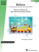 Believe (from Polar Express)(Hal Leonard Student Piano Library Showcase Solos Pops Level 4)