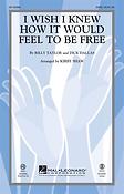 I Wish I Knew How It Would Feel to be Free