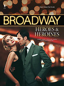 Broadway Heroes and Heroines