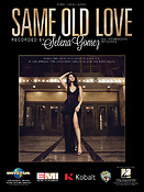 Selena Gomez: Same Old Love