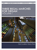 Three Regal Marches For Organ, Vol. 1