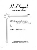 Max Janowski: Hal'luyah Praise God In His Sanctuary (SATB)