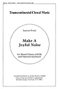 Isadore Freed: Psalm 100: Make A Joyful Noise From Three Psalms (SATB)