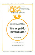 Bruce Campbell: Whither Can I Go From Your Spirit (SATB)