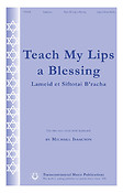 Michael Isaacson: Teach My Lips a Blessing (2-part Vocal)