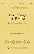 Elliot Z. Levine: Two Songs Of Praise - L'dor Vador & Psalm 146 (SATB a Cappella)